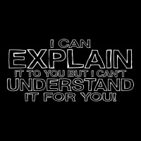 I Can Explain It To You But I Can't Understand It For You Cropped Sweater | Artistshot