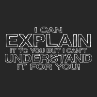 I Can Explain It To You But I Can't Understand It For You Women's Pajamas Set | Artistshot