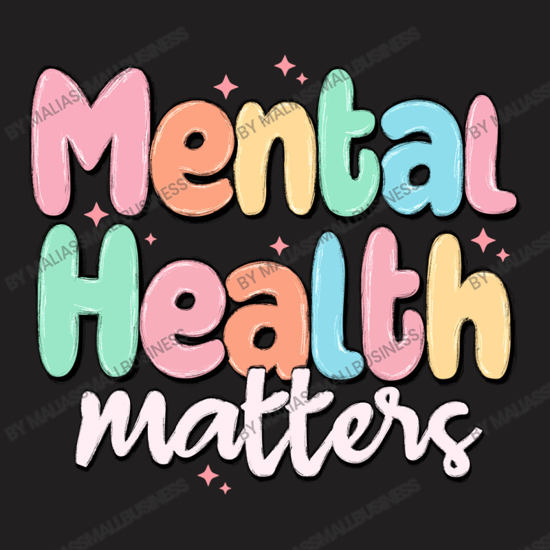 Mental Health Matters T-shirt | Artistshot