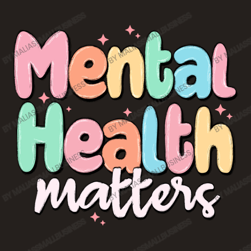 Mental Health Matters Tank Top | Artistshot