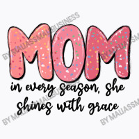 Mom In Every Season, She Shines With Grace T-shirt | Artistshot