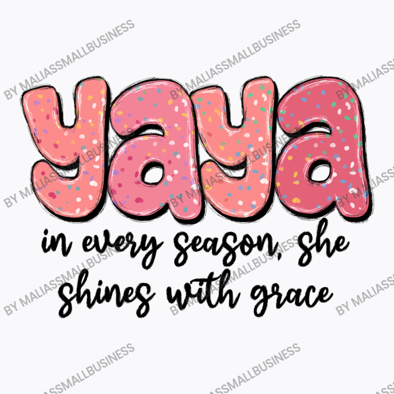 Yaya In Every Season, She Shines With Grace T-shirt | Artistshot