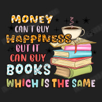 Money Can't Buy Happiness But It Can Buy Books Basic T-shirt | Artistshot