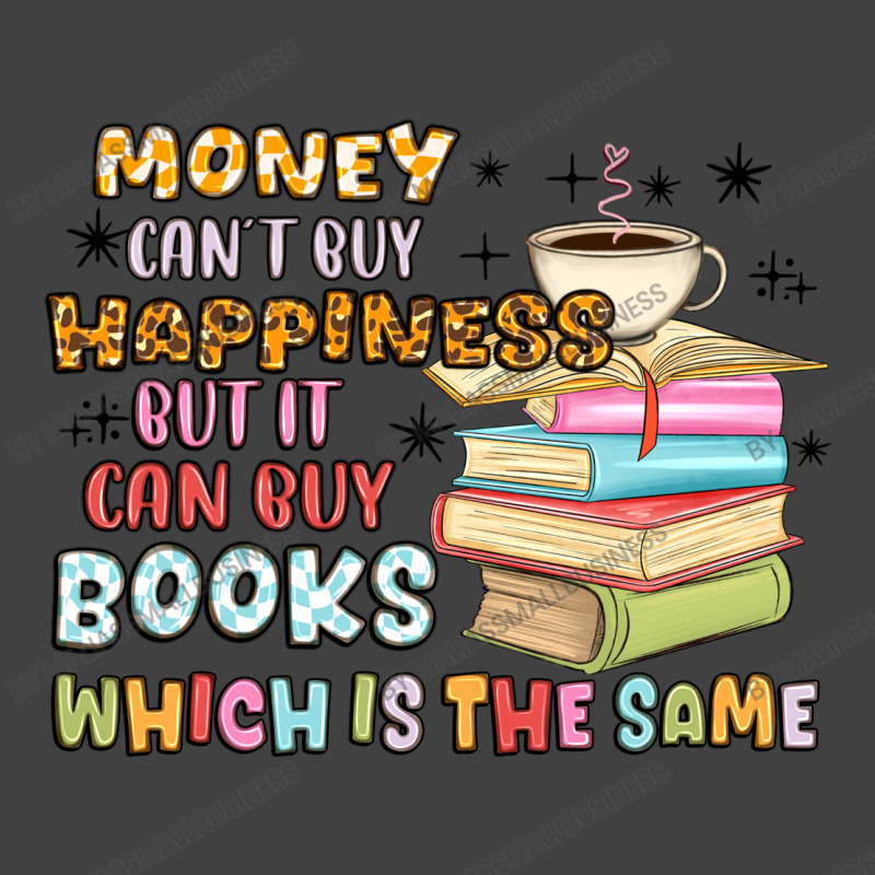 Money Can't Buy Happiness But It Can Buy Books Vintage T-shirt | Artistshot