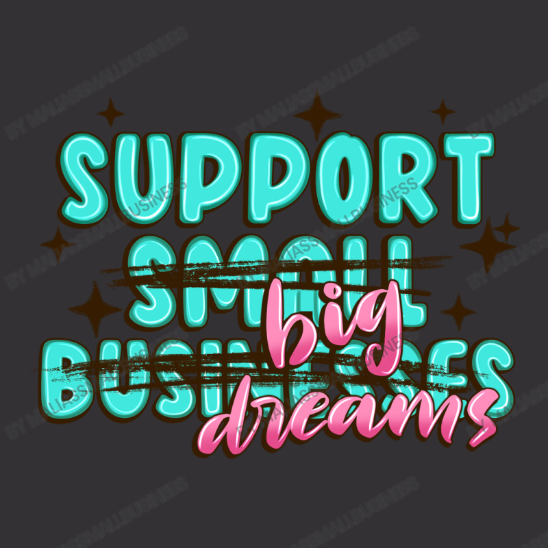 Support Small Businesses Big Dreams Vintage Short | Artistshot