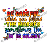 Be Careful When You Follow The Masses Sometimes Th 3/4 Sleeve Shirt | Artistshot