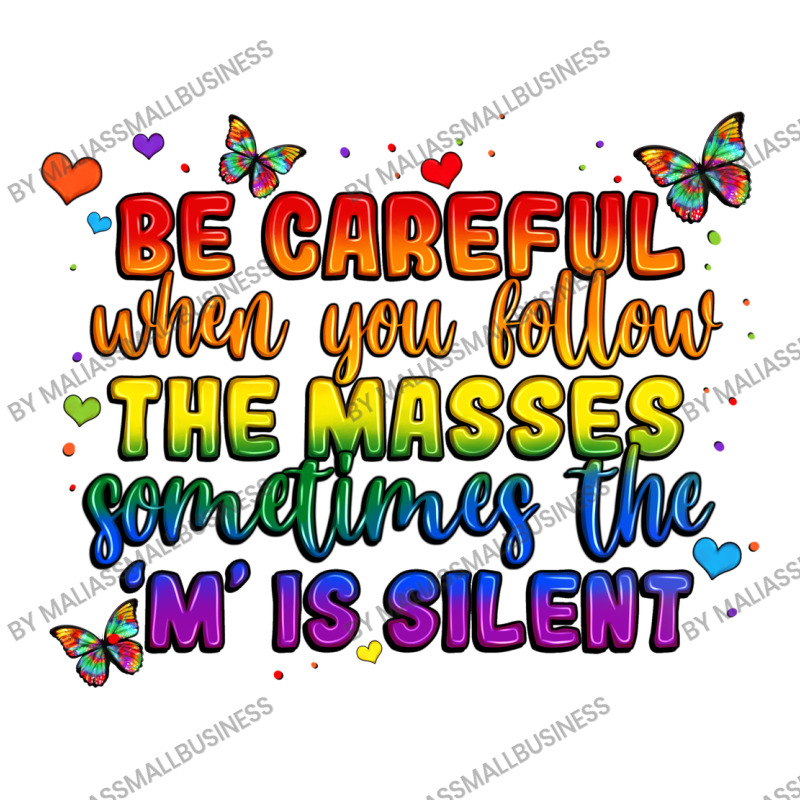 Be Careful When You Follow The Masses Sometimes Th Unisex Hoodie | Artistshot