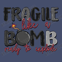 Fragile Like A Bomb Ready To Explode Vintage Hoodie | Artistshot