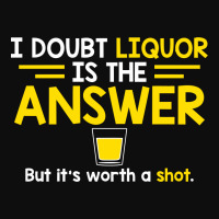 I Doubt That Liquor Is The Answer Crop Top | Artistshot