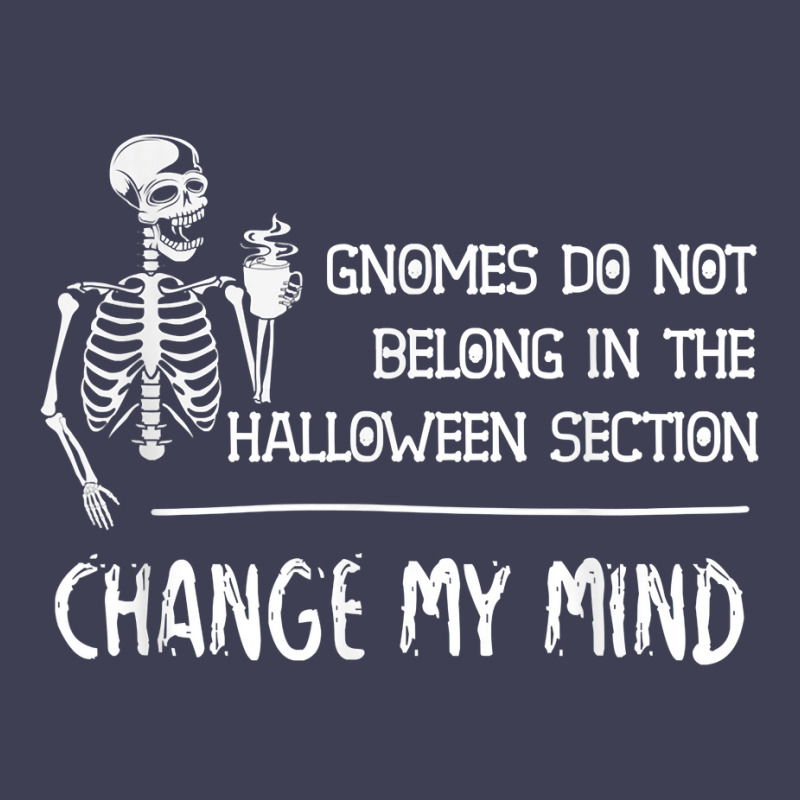 Gnomes Do Not Belong In The Halloween Section Funny Skeleton T Shirt Mesh cap by bendlelobeltzoer | Artistshot