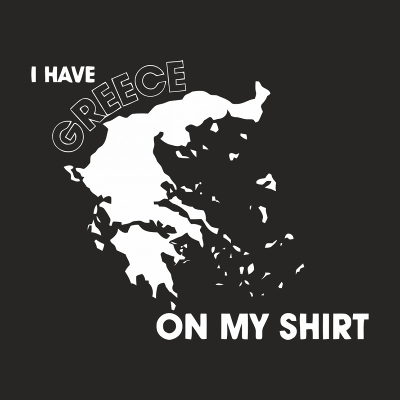 I Have Greece On My Ladies Fitted T-shirt | Artistshot