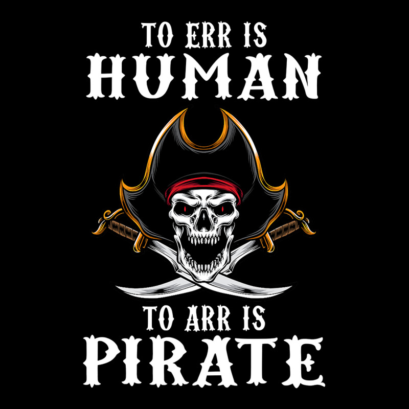 To Err Is Human To Arr Is Pirate With Skull And Cross Swords , Best Gi Camo Snapback | Artistshot