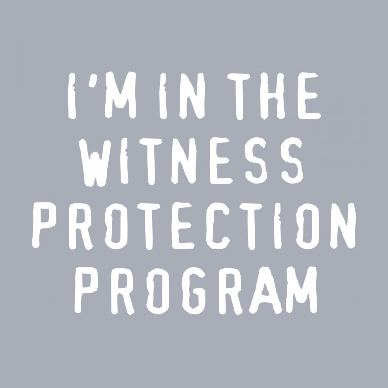 I'm In The Witness Protection Program Tank Dress | Artistshot