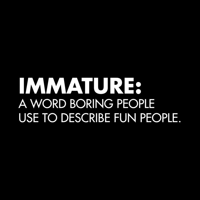 Immature A Word Boring People Use To Describe Fun People Cropped Sweater | Artistshot