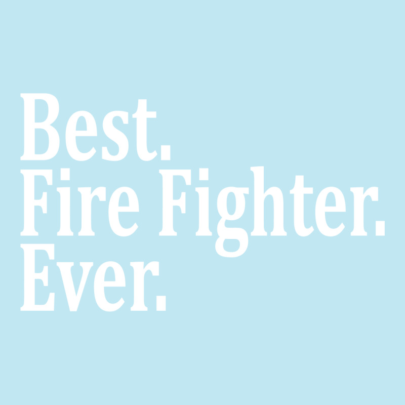 Best Fire Fighter Ever Urban Heavy T-shirt | Artistshot