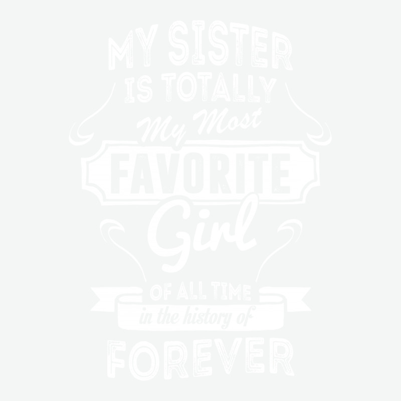 My Sister Is Totally My Most Favorite Girl Urban Heavy T-shirt | Artistshot