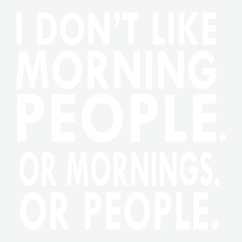 I Don't Like Morning People Urban Heavy T-shirt | Artistshot