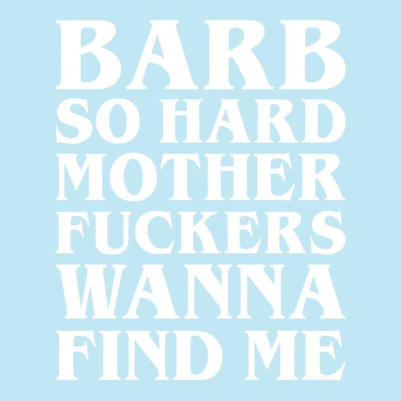 Barb So Hard Mother Fuckers Wanna Find Me Urban Heavy T-shirt by Gringo | Artistshot