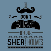 I Don't Shave For Sherlock Holmes Urban Heavy T-shirt | Artistshot