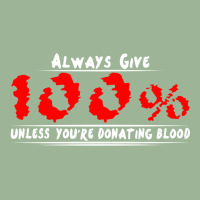 Always Give 100% Unless You're Donating Blood Urban Heavy T-shirt | Artistshot