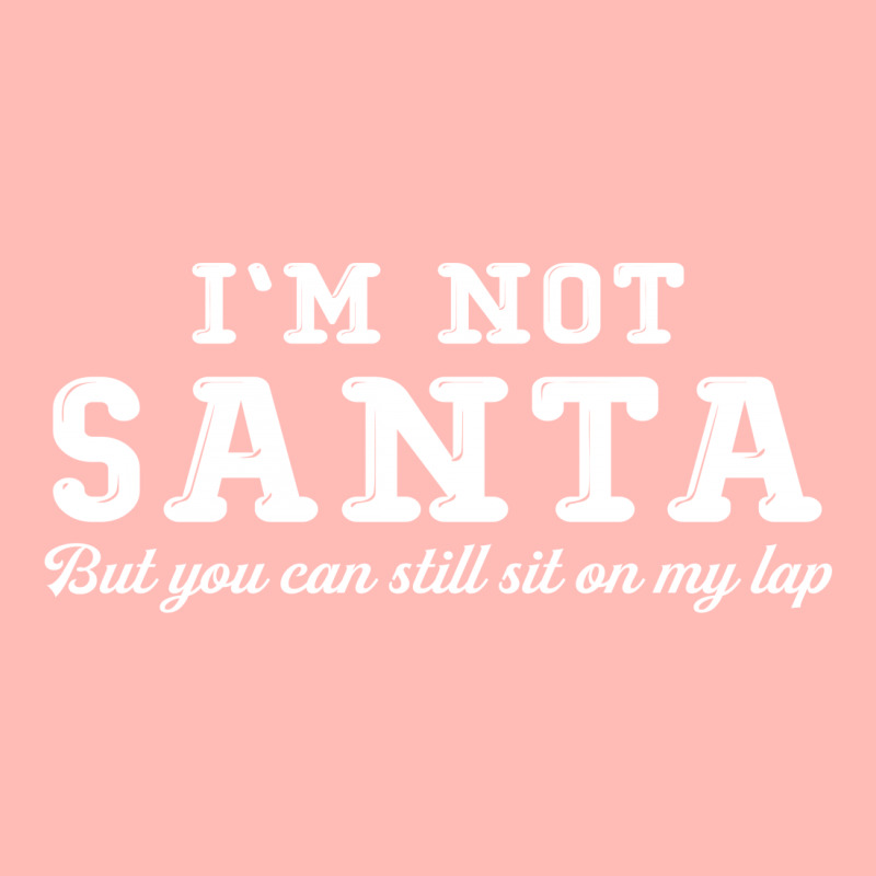 I'm Not Santa But You Can Sit On My Lap Urban Heavy T-shirt | Artistshot