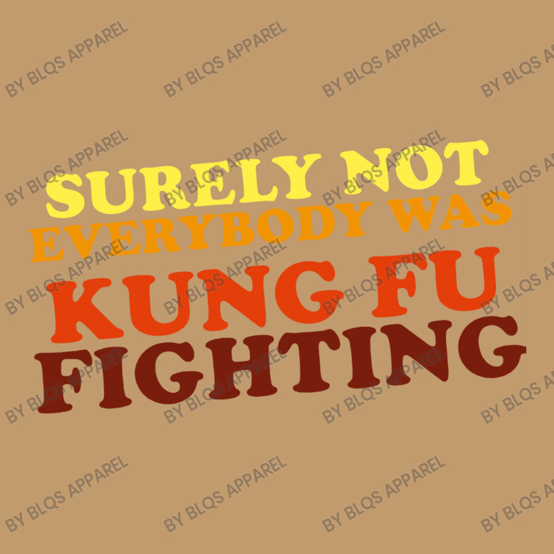 Surely Not Everybody Was Kung Fu Fighting   Colour Urban Heavy T-shirt | Artistshot