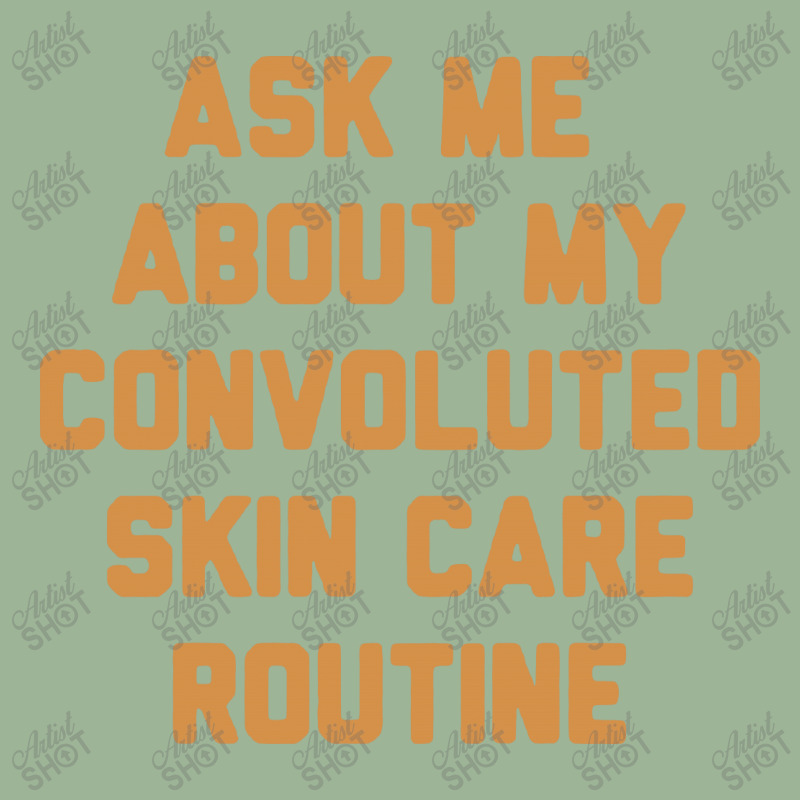 Ask Me About My Convoluted Skin Care Routine Urban Heavy T-shirt | Artistshot