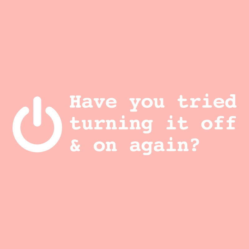 Have You Tried Turning It Off And On Again Urban Heavy T-shirt | Artistshot