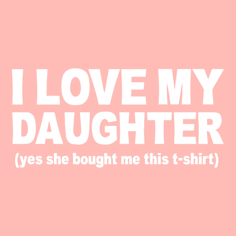 I Love My Daughter Slogan Urban Heavy T-shirt | Artistshot