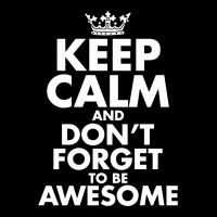 Keep Calm And Don't Forget To Be Awesome Legging | Artistshot