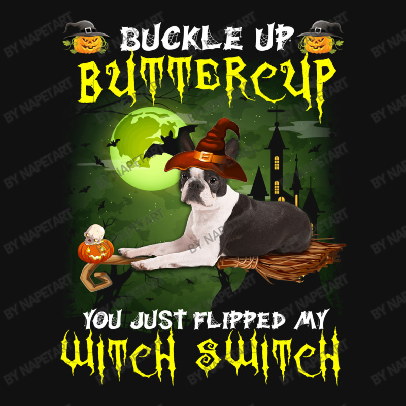 Boston Terrier Buckle Up Buttercup You Just Flipped My Witch Switch Portrait Canvas Print | Artistshot