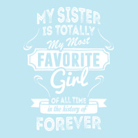 My Sister Is Totally My Most Favorite Girl Urban Pullover Hoodie | Artistshot