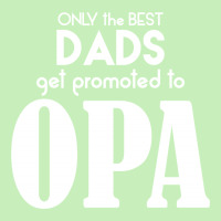 Only The Best Dads Get Promoted To Opa Urban Pullover Hoodie | Artistshot