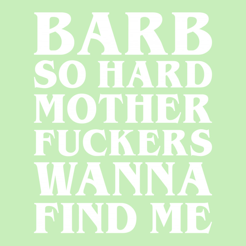 Barb So Hard Mother Fuckers Wanna Find Me Urban Pullover Hoodie by Gringo | Artistshot