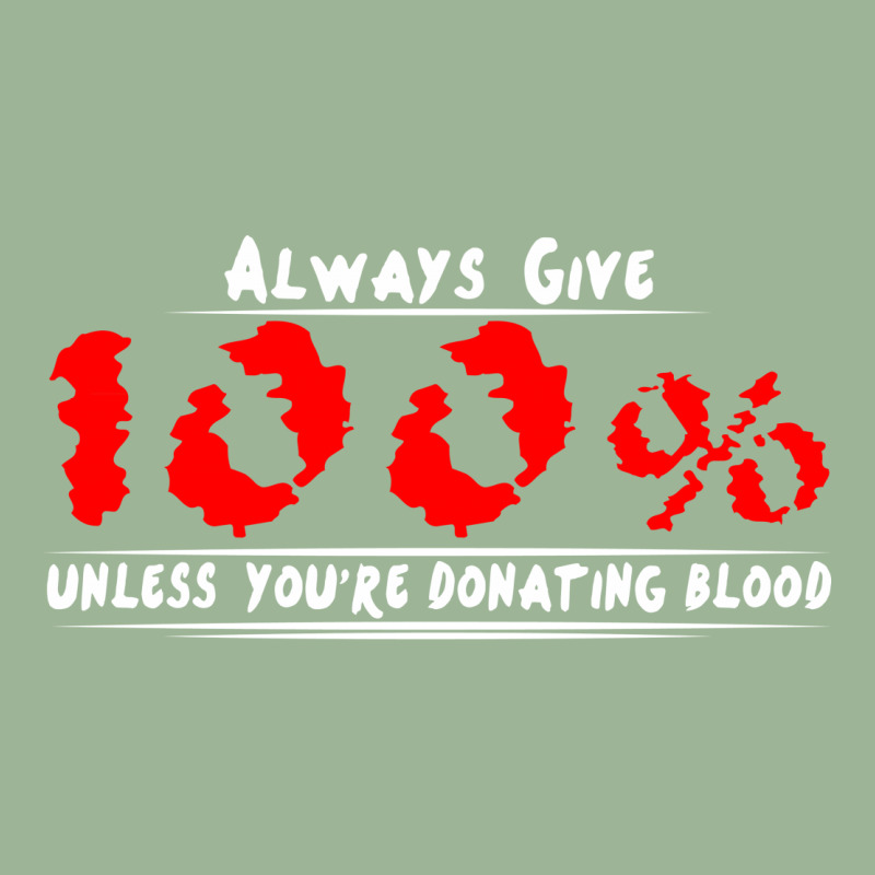 Always Give 100% Unless You're Donating Blood Urban Pullover Hoodie by irvandwi2 | Artistshot