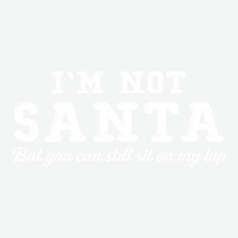 I'm Not Santa But You Can Sit On My Lap Urban Pullover Hoodie | Artistshot