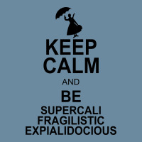 Keep Calm And Be Supercalifragilisticexpialidocious Urban Pullover Hoodie | Artistshot