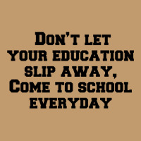 Don’t Let Your Education Slip Away, Come To School Everyday Urban Pullover Hoodie | Artistshot