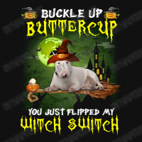 Bull Terrier Buckle Up Buttercup You Just Flipped My Witch Switch Landscape Canvas Print | Artistshot