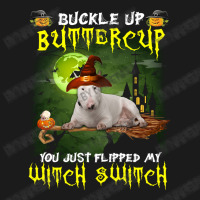 Bull Terrier Buckle Up Buttercup You Just Flipped My Witch Switch Full-length Apron | Artistshot