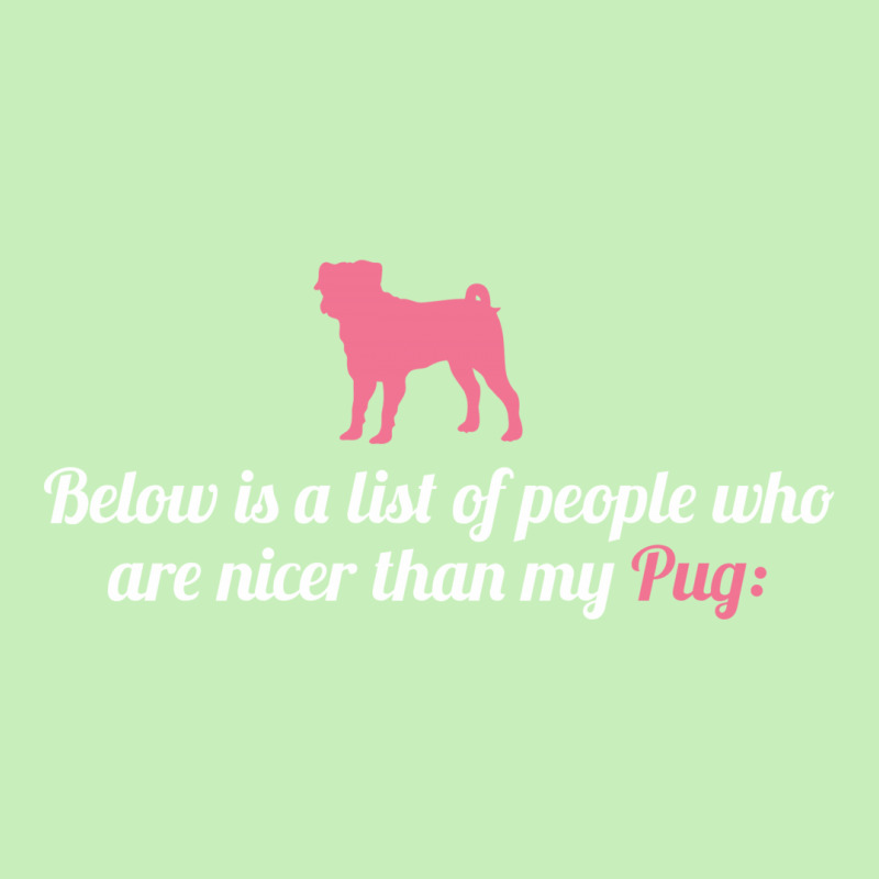 Below Is List Of People Who Are Nicer Than My Pug Urban Sweatpant | Artistshot