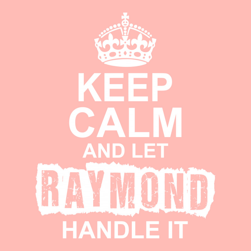 Keep Calm And Let Raymond Handle It Urban Sweatpant by tshiart | Artistshot