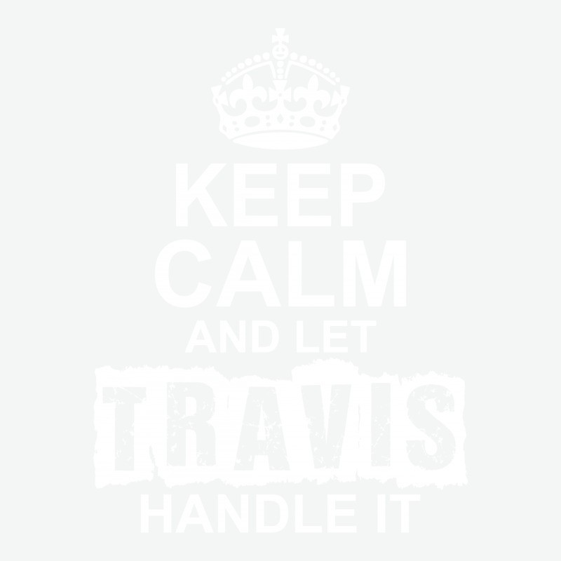 Keep Calm And Let Travis Handle It Urban Sweatpant by tshiart | Artistshot