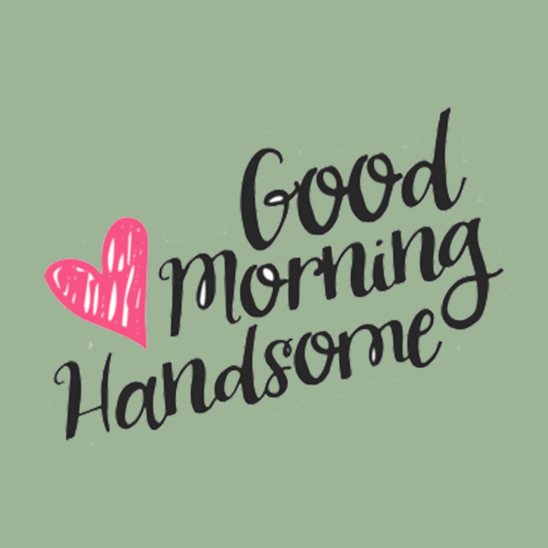 Good Morning Handsome Urban Sweatpant | Artistshot