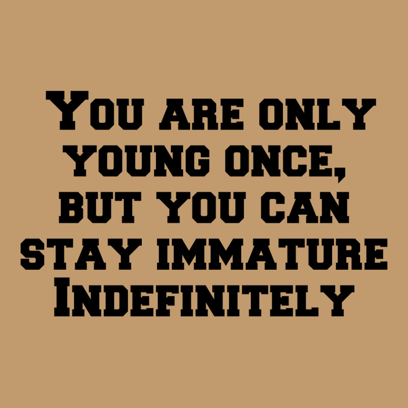 You Are Only Young Once, But You Can Stay Immature Indefinitely Urban Sweatpant | Artistshot