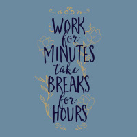 Work For Minutes Take Breaks For Hours Urban Heavy T-shirt | Artistshot