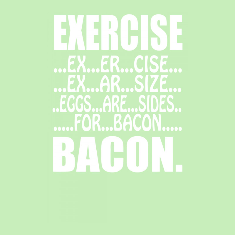 Exercise Eggs Are Sides For Bacon Funny College Urban Heavy T-shirt by vanotees | Artistshot