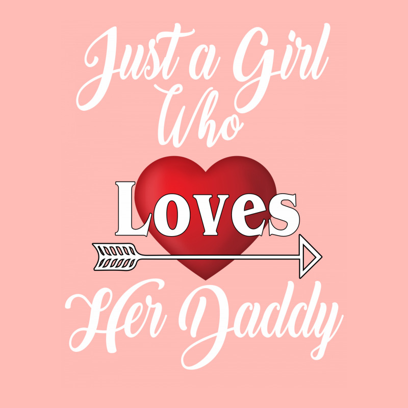 Just A Girl Who Loves Her Daddy For Dark Urban Heavy T-shirt | Artistshot