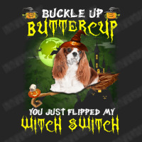 Cavalier King Chales Spaniel Buckle Up Buttercup You Just Flipped My W Unisex Hoodie | Artistshot