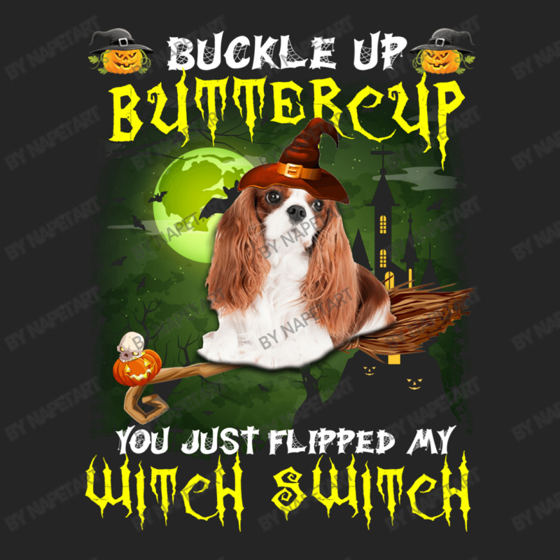 Cavalier King Chales Spaniel Buckle Up Buttercup You Just Flipped My W Unisex Hoodie | Artistshot